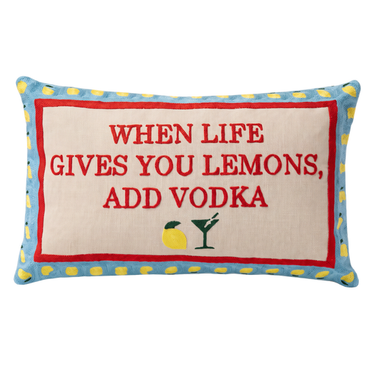 When Life Gives You Lemons, Add Vodka Needlepoint Pillow