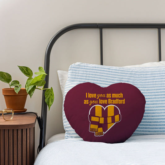 Love You as much as You Love Bradford - Heart Shaped Cushion