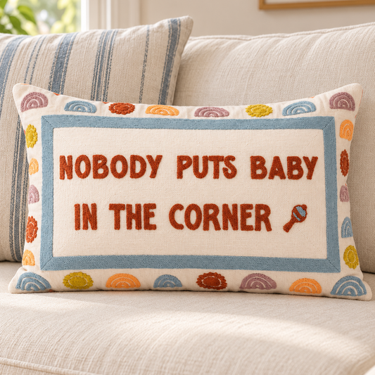 Nobody Puts Baby In The Corner Needlepoint Pillow