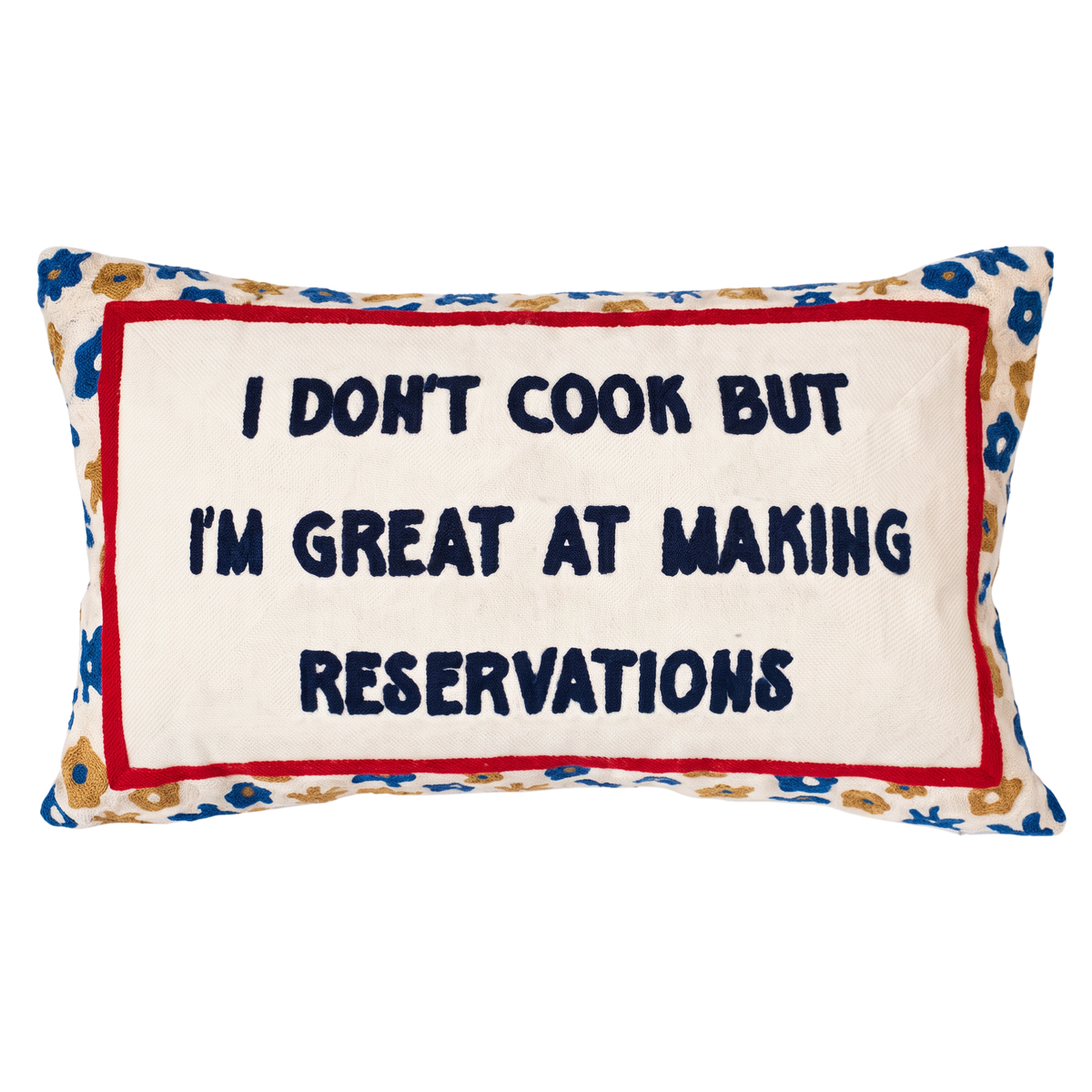I Don't Cook But I'm Great At Making Reservations Needlepoint Pillow
