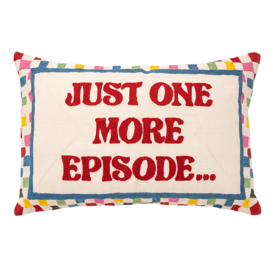 Just One More Episode - Slogan Needlepoint Pillow