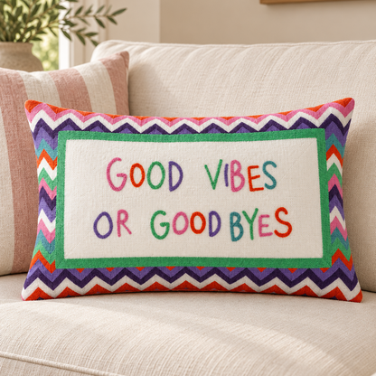 Good Vibes or Good Byes Needlepoint Pillow