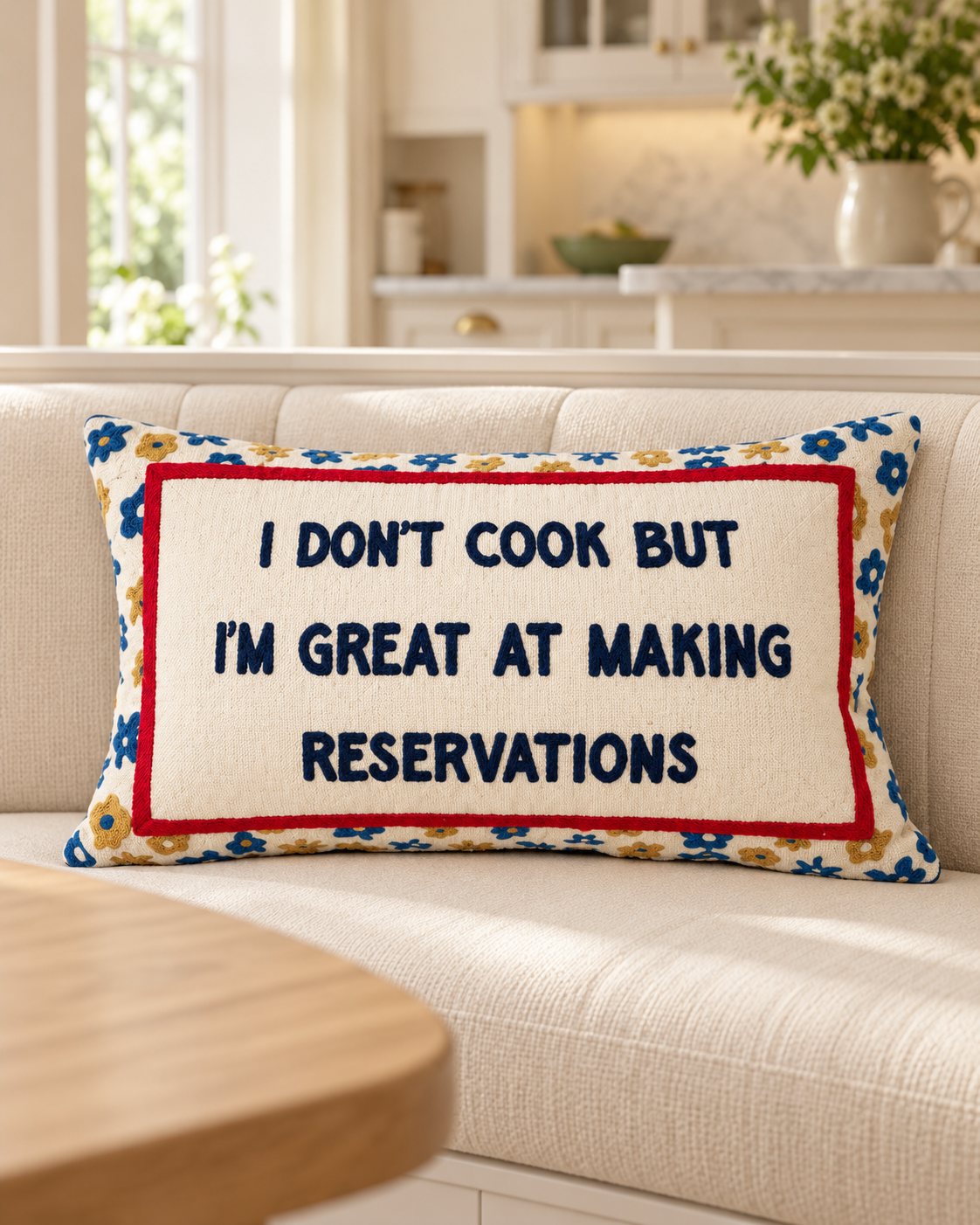 I Don't Cook But I'm Great At Making Reservations Needlepoint Pillow