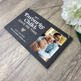 Personalised My Favourite Child Gave Me This Photo Slate Hanging Plaque 25 x 15cm