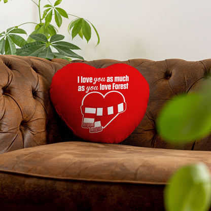 Love You as much as You Love Forest - Heart Shaped Cushion