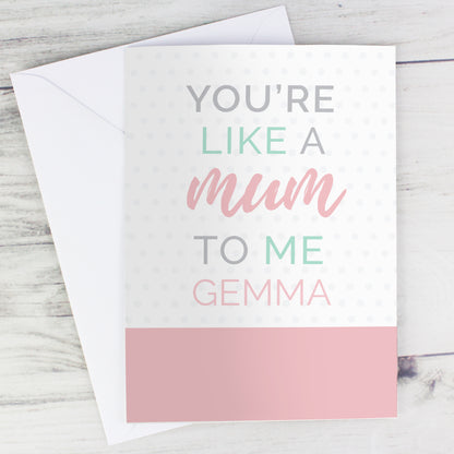 Personalised Like a Mum to Me Card