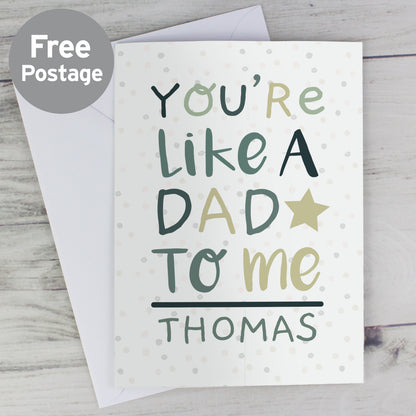 Personalised 'You're Like a Dad to Me' Card