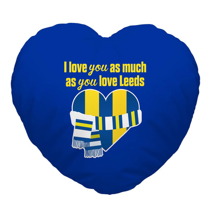 Love You as much as You Love Leeds - Heart Shaped Cushion