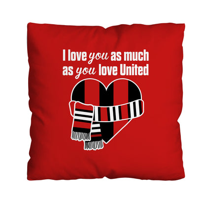 Love You as much as You Love United - 45cm Cushion