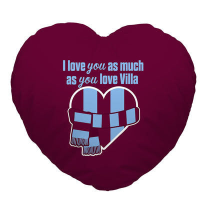 Love You as much as You Love Villa - Heart Shaped Cushion