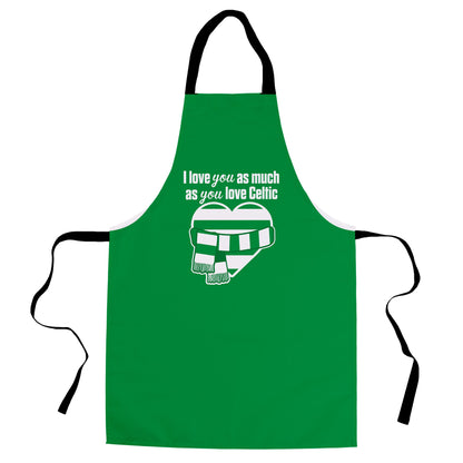 Love you as much as You Love Celtic - Novelty Apron