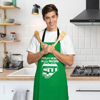 Love you as much as You Love Celtic - Novelty Apron