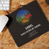 Personalised Rather Be Camping Mousemat Name Mousemat Always Personal 