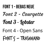 A choice of 5 texts which can be engraved on our keyrings.  Font 1 - Bebas Neue, Font 2 – Courgette, Font 3 – Lobster, Font 4 - Open Sans, Font 5 – TrashHand.